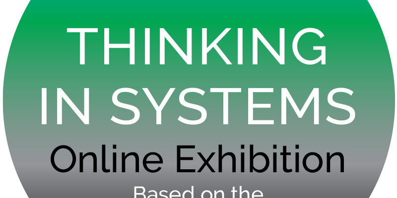 Thinking in Systems online exhibition