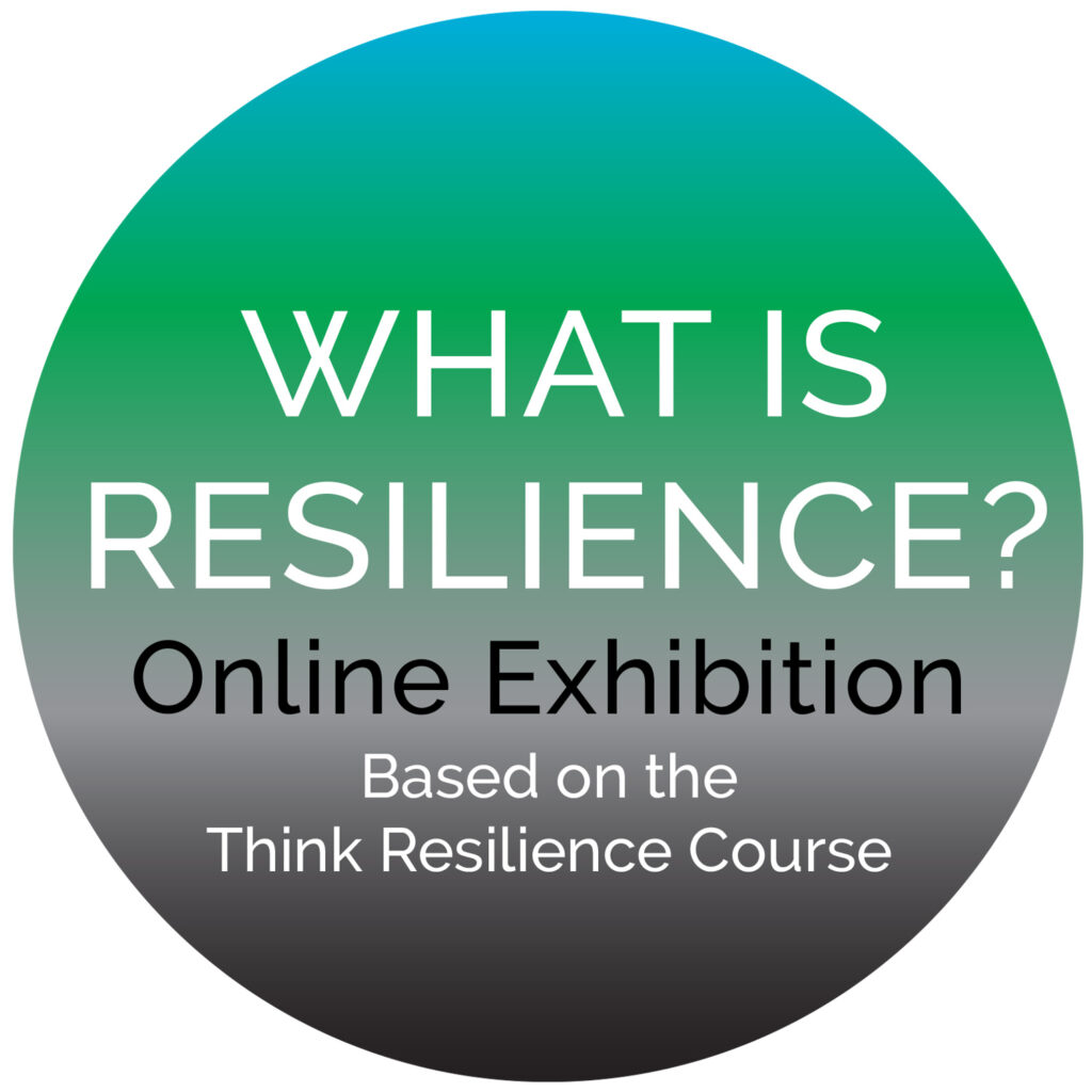 What is Resilience Online Exhibition 1